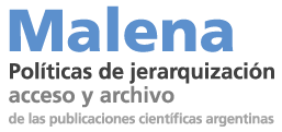 Malena · Políticas de jerarquización, acceso y archivo de las publicaciones científicas argentinas